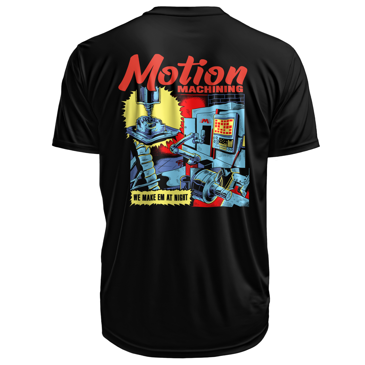 We make em at night… CNC machine shirt - Motion Raceworks