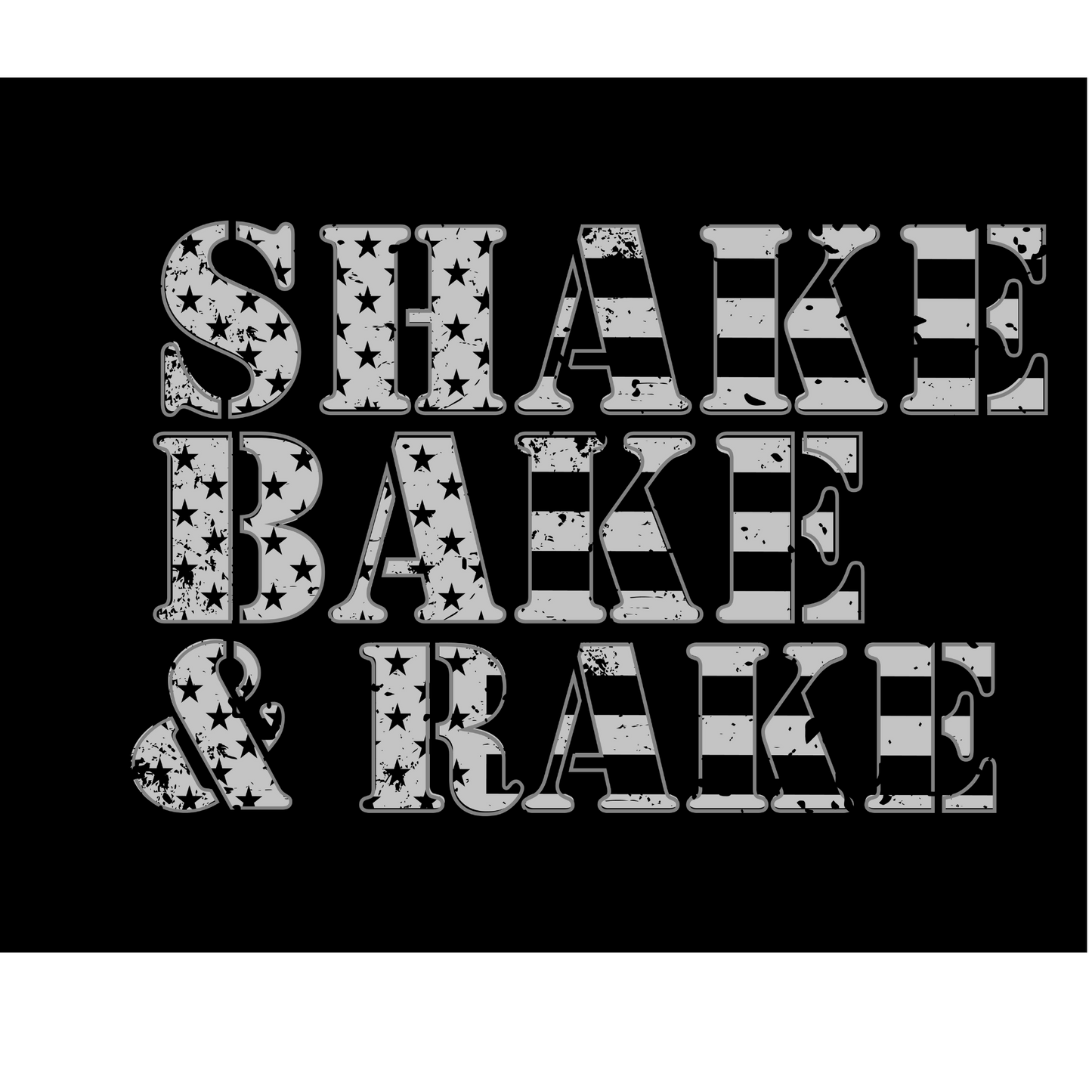 2024 SHAKE, BAKE & RAKE SHIRT VERSION 1